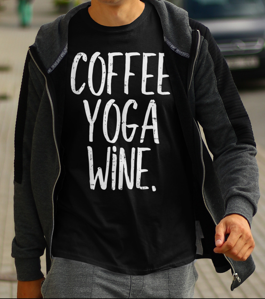 COFFEE YOGA WINE FUNNY WORKOUT DRINKING T-Shirt