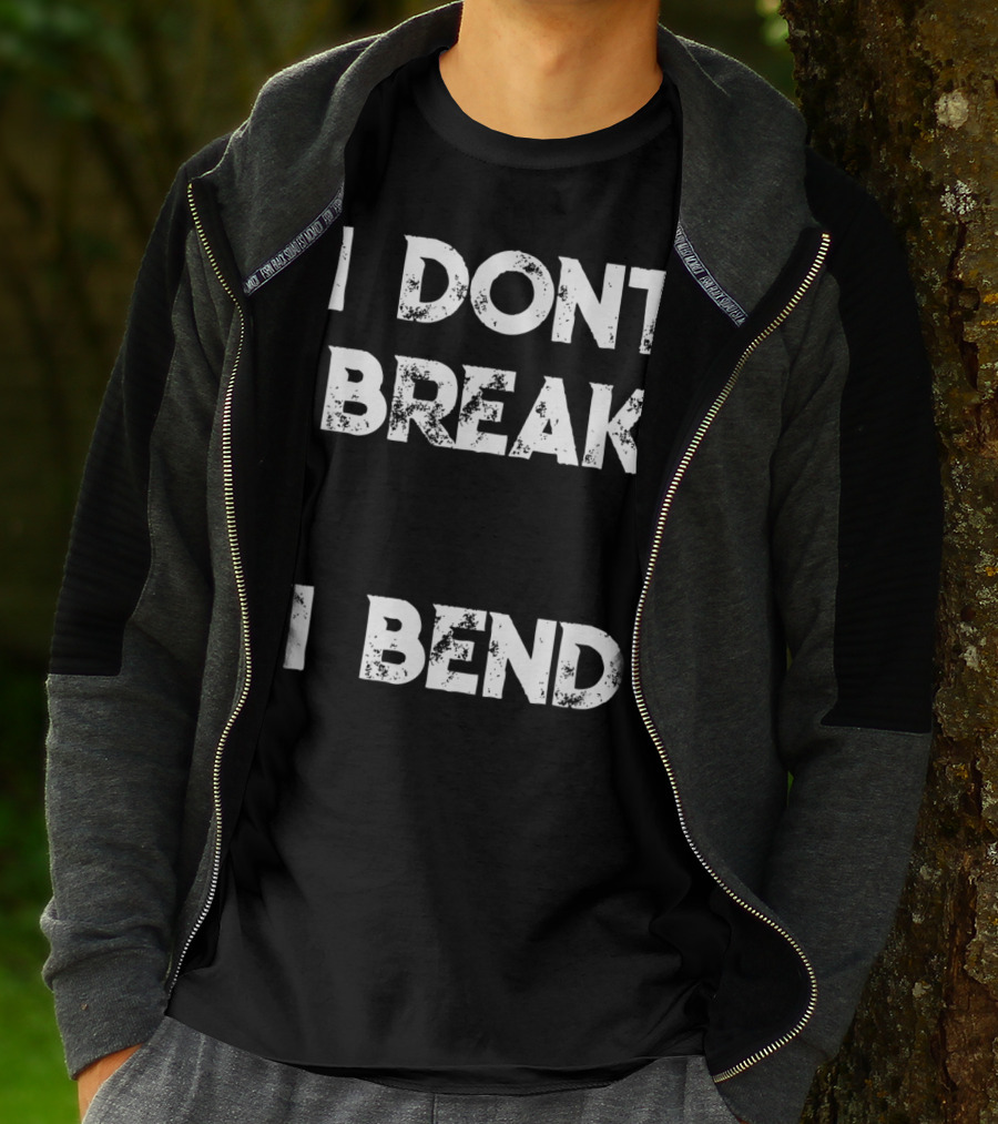 I Don't Break I Bend Contortionist Gymnastics Flexible Yoga T-Shirt