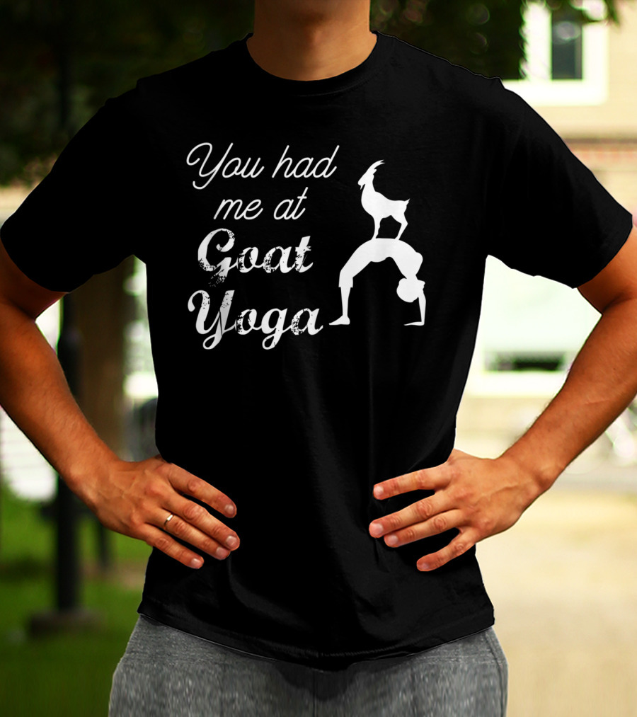 You Had Me At Cute Goat Yoga Women's Goat Yoga T-Shirt