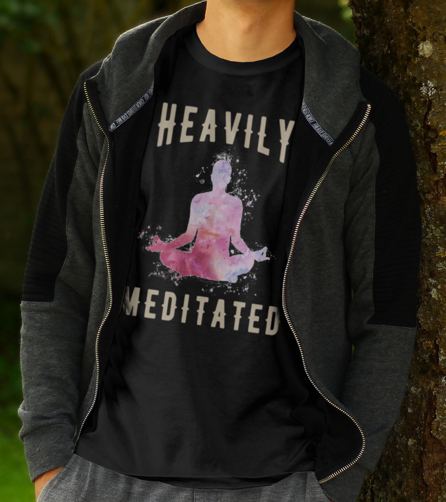 Heavily Meditated Funny Meditation Yoga Men And Women Hoody T-Shirt