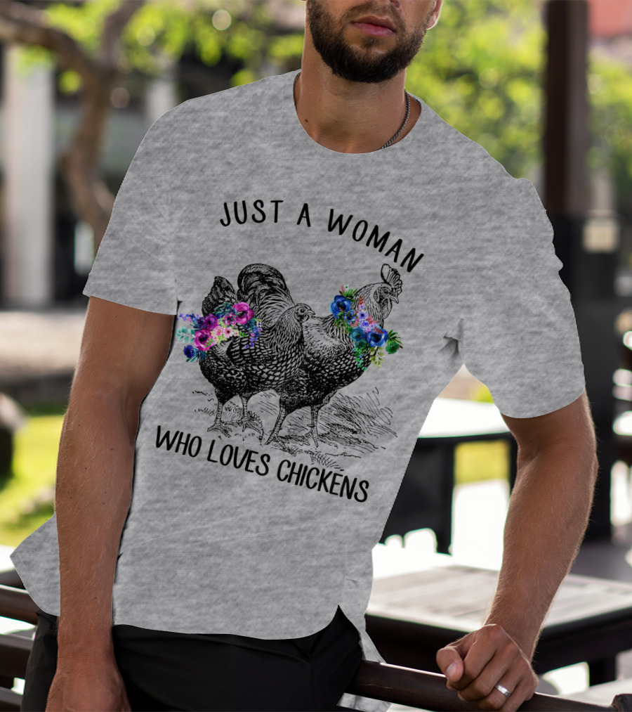 Just A Woman Who Loves Chickens With Floral Accents T-Shirt