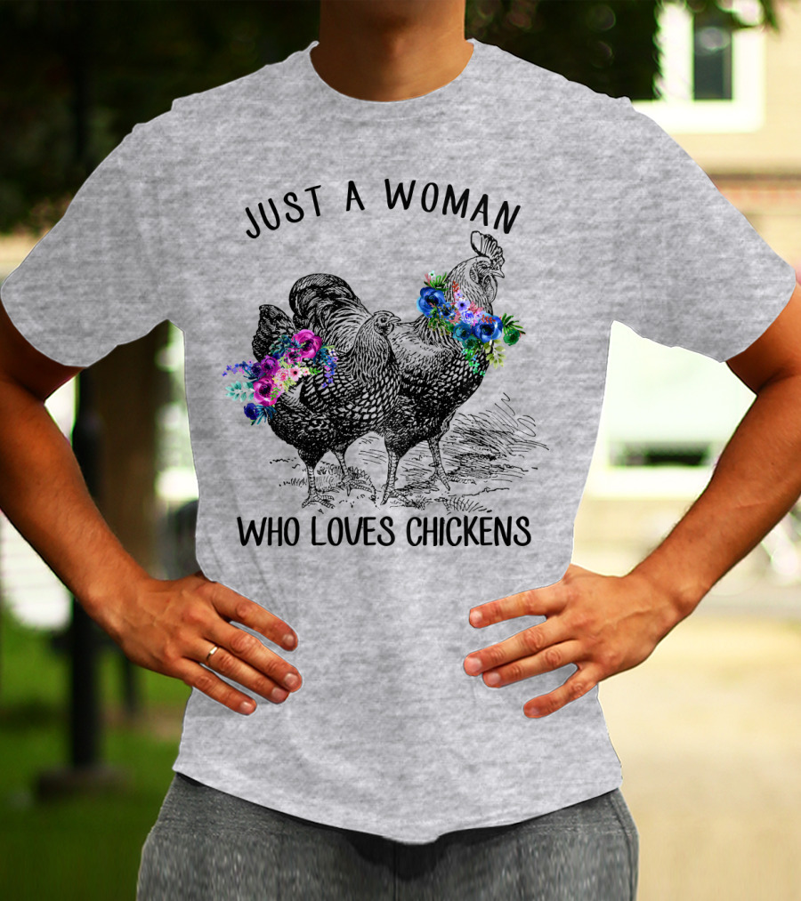 Just A Woman Who Loves Chickens With Floral Accents T-Shirt