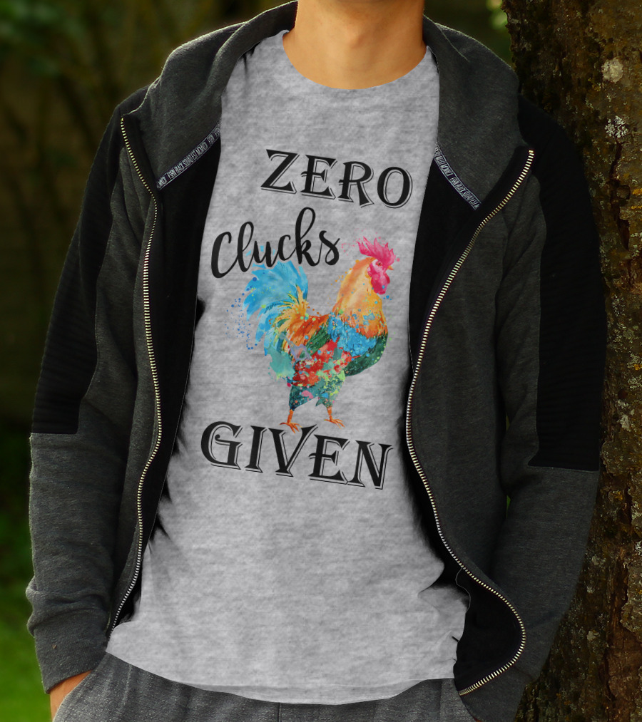 Zero Clucks Given Rooster T-Shirt