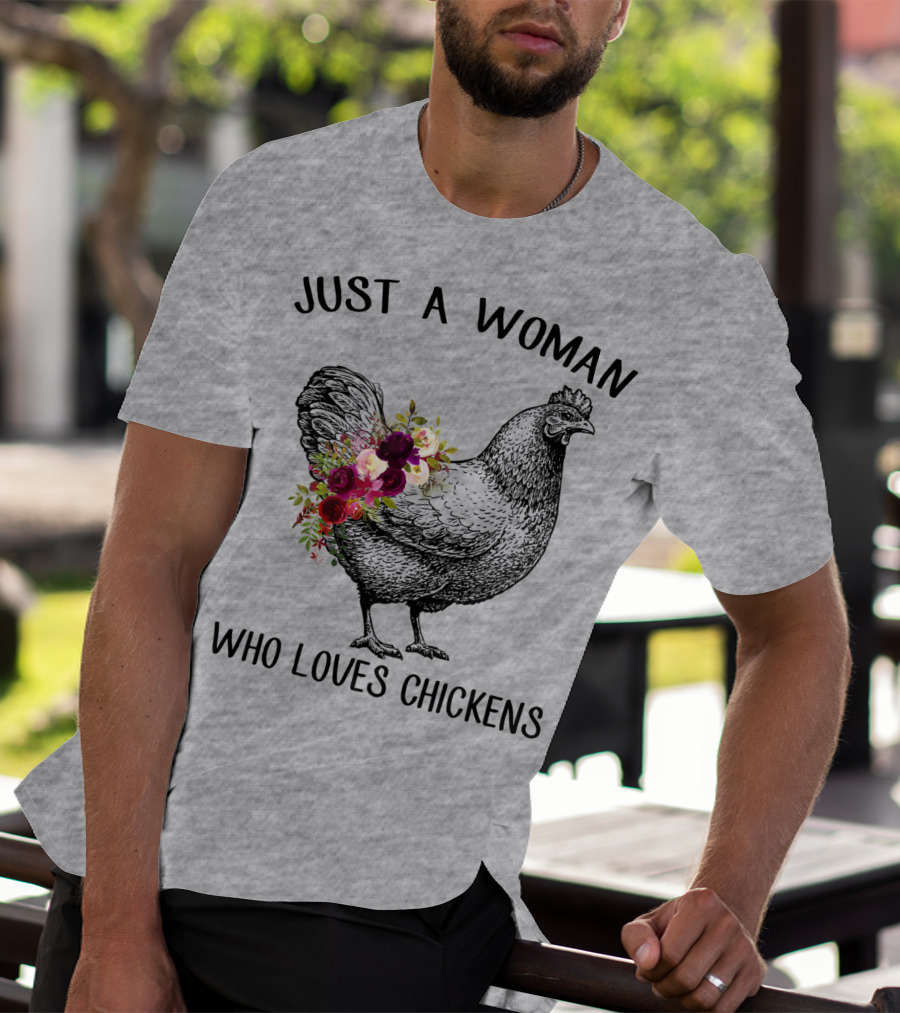 Just A Woman Who Loves Chickens T-Shirt