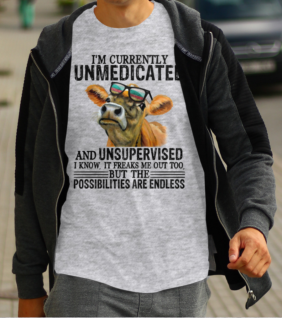 I’m Currently Unmedicated And Unsupervised Cow With Sunglasses Possibilities Are Endless T-Shirt