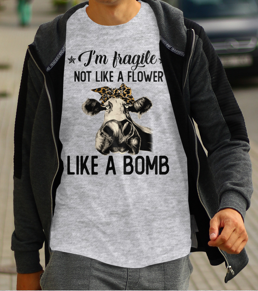 I Am Fragile Not Like A Flower Like A Bomb Cow With Leopard Headband T-Shirt