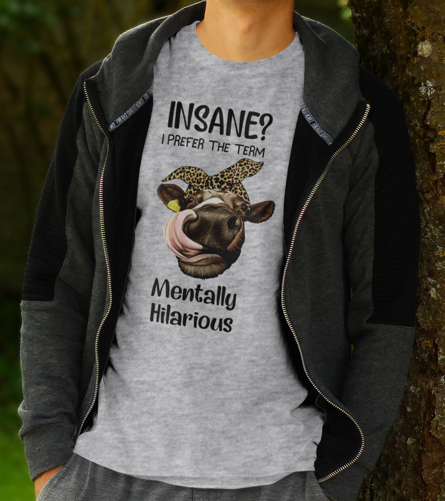 INSANE? I Prefer The Term Mentally Hilarious Cow Wearing Leopard Bandana T-Shirt