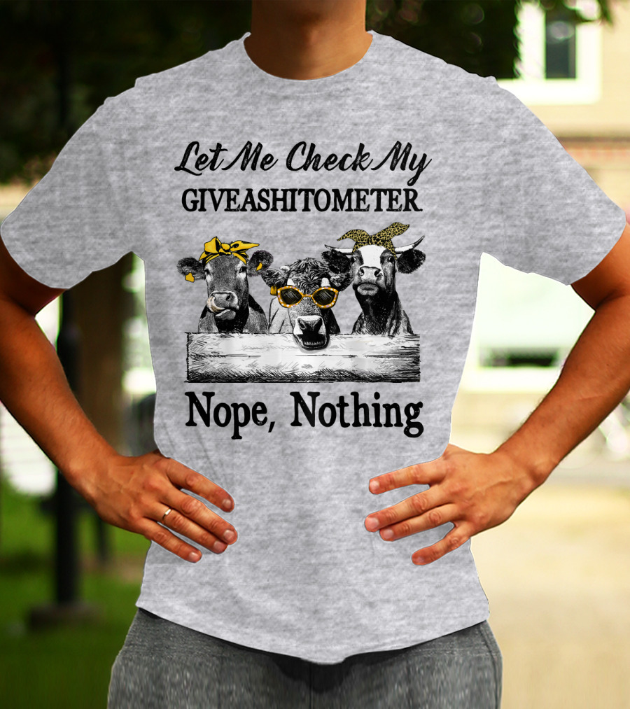 Let Me Check My Giveashitometer Nope Nothing Cows With Sunglasses And Bows T-Shirt