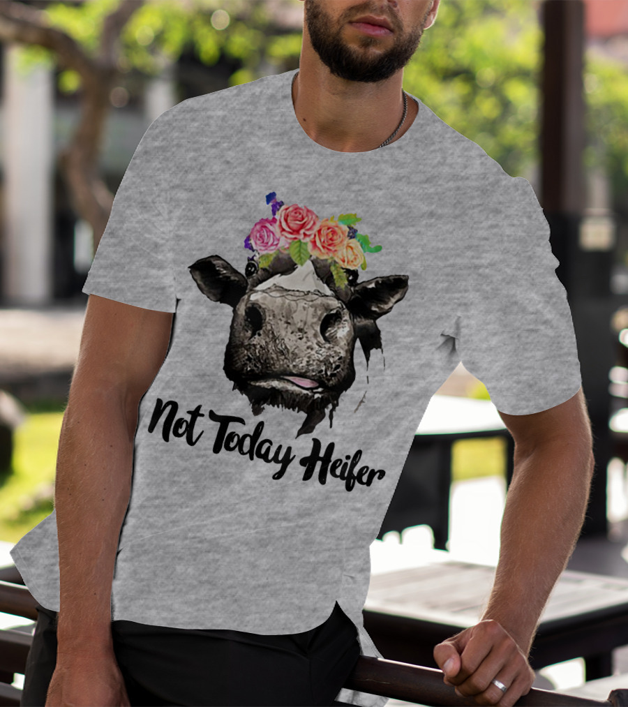 Not Today Heifer Floral Cow T-Shirt