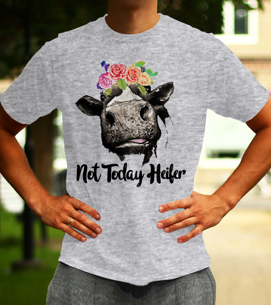 Not Today Heifer Floral Cow T-Shirt