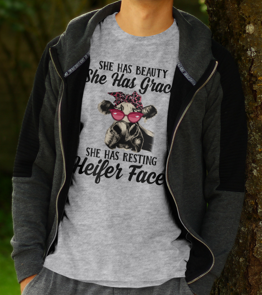 She Has Beauty She Has Grace She Has Resting Heifer Face T-Shirt