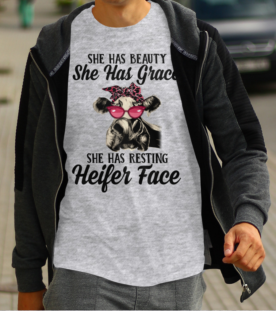 She Has Beauty She Has Grace She Has Resting Heifer Face T-Shirt