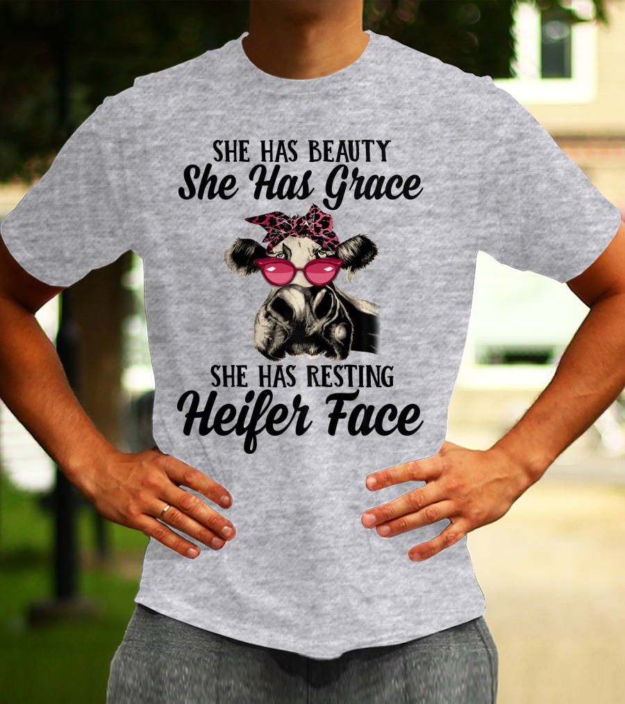 She Has Beauty She Has Grace She Has Resting Heifer Face T-Shirt