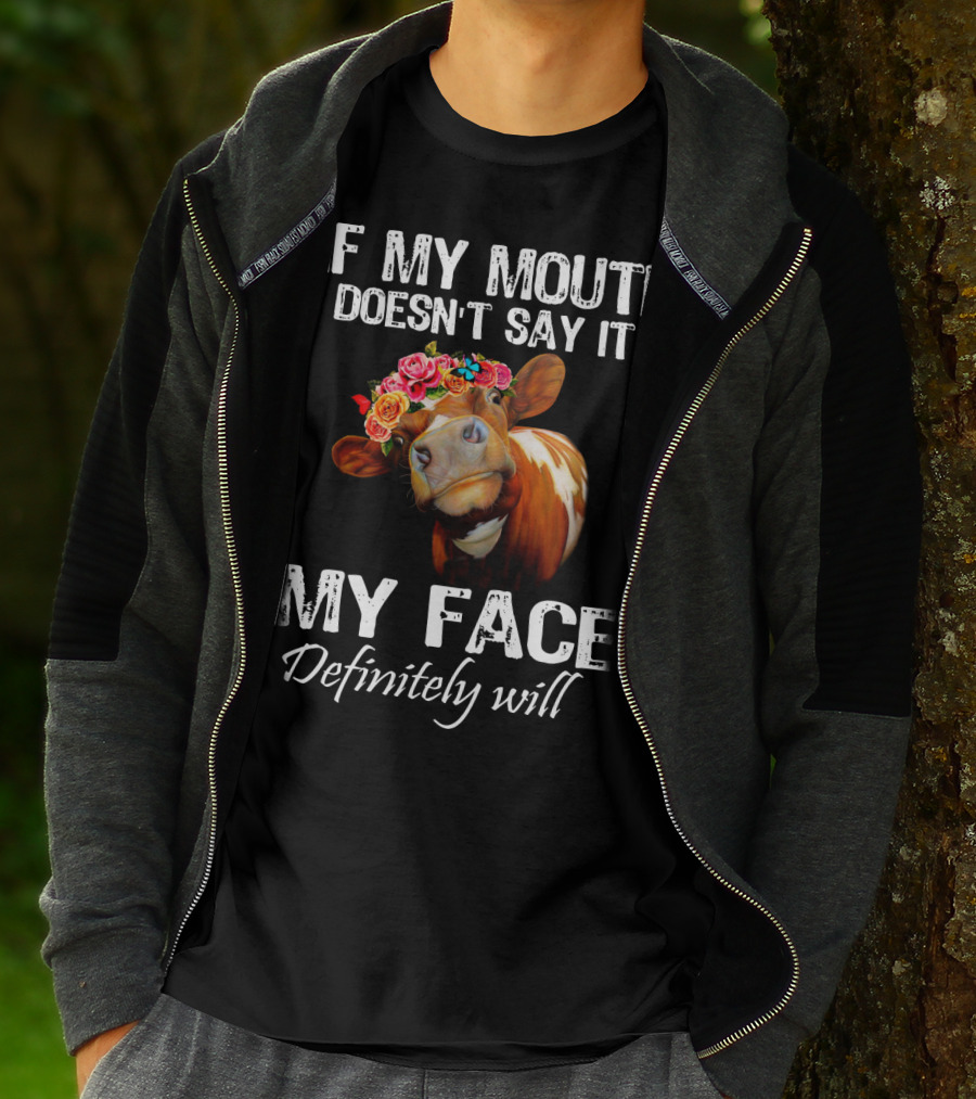 If My Mouth Doesn't Say It My Face Definitely Will Cow With Floral Crown T-Shirt
