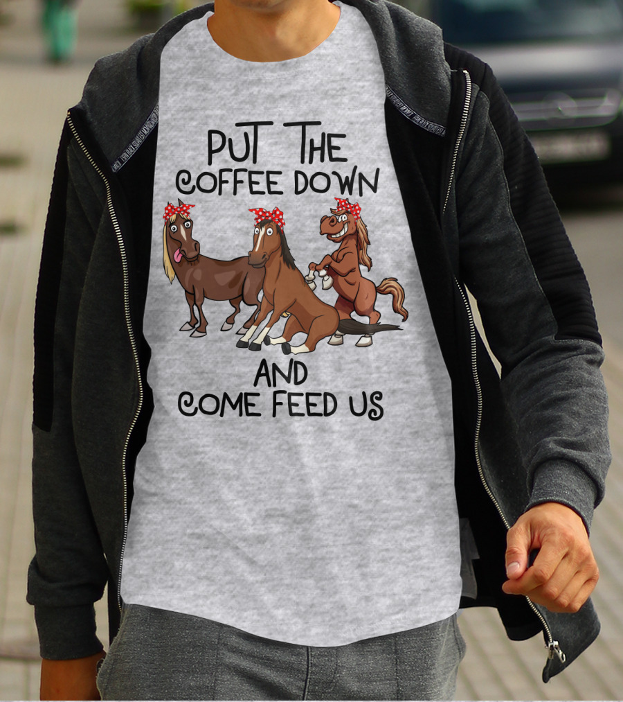 Put The Coffee Down And Come Feed Us Funny Horse Cartoon With Red Polka Dot Bow T-Shirt