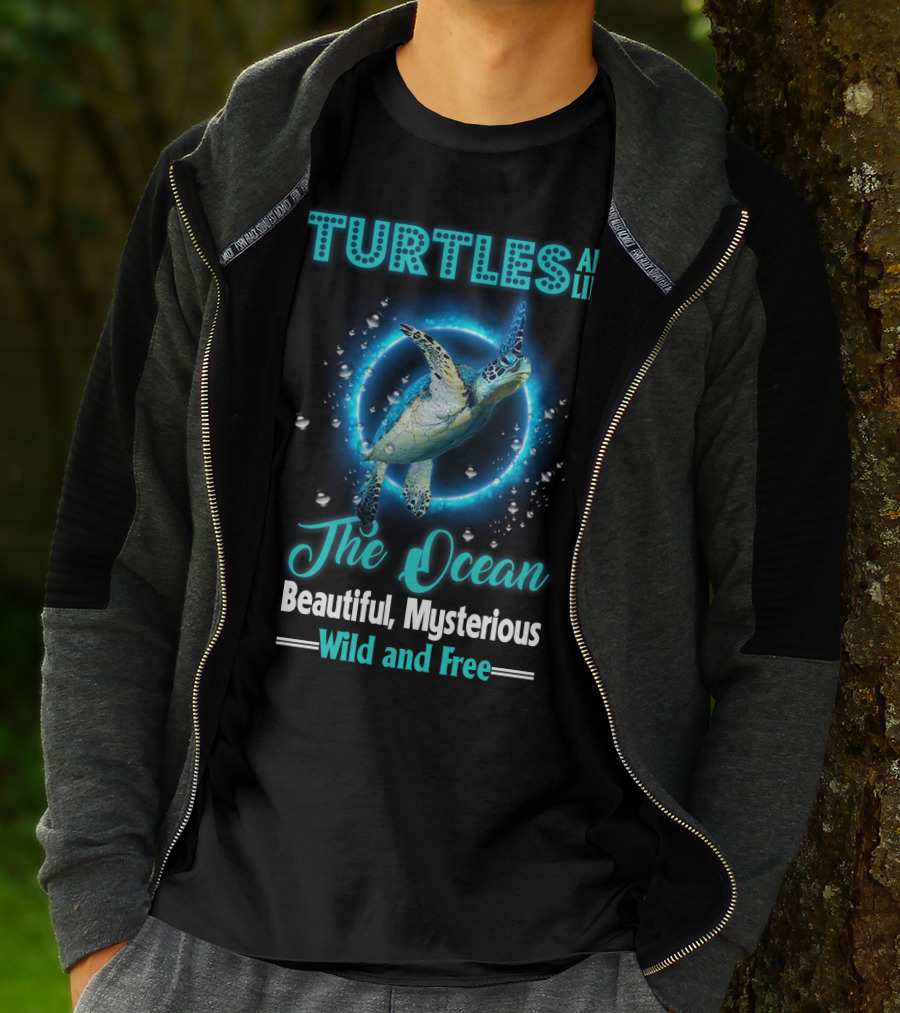 Turtles Are Like The Ocean Beautiful Mysterious Wild And Free T-Shirt