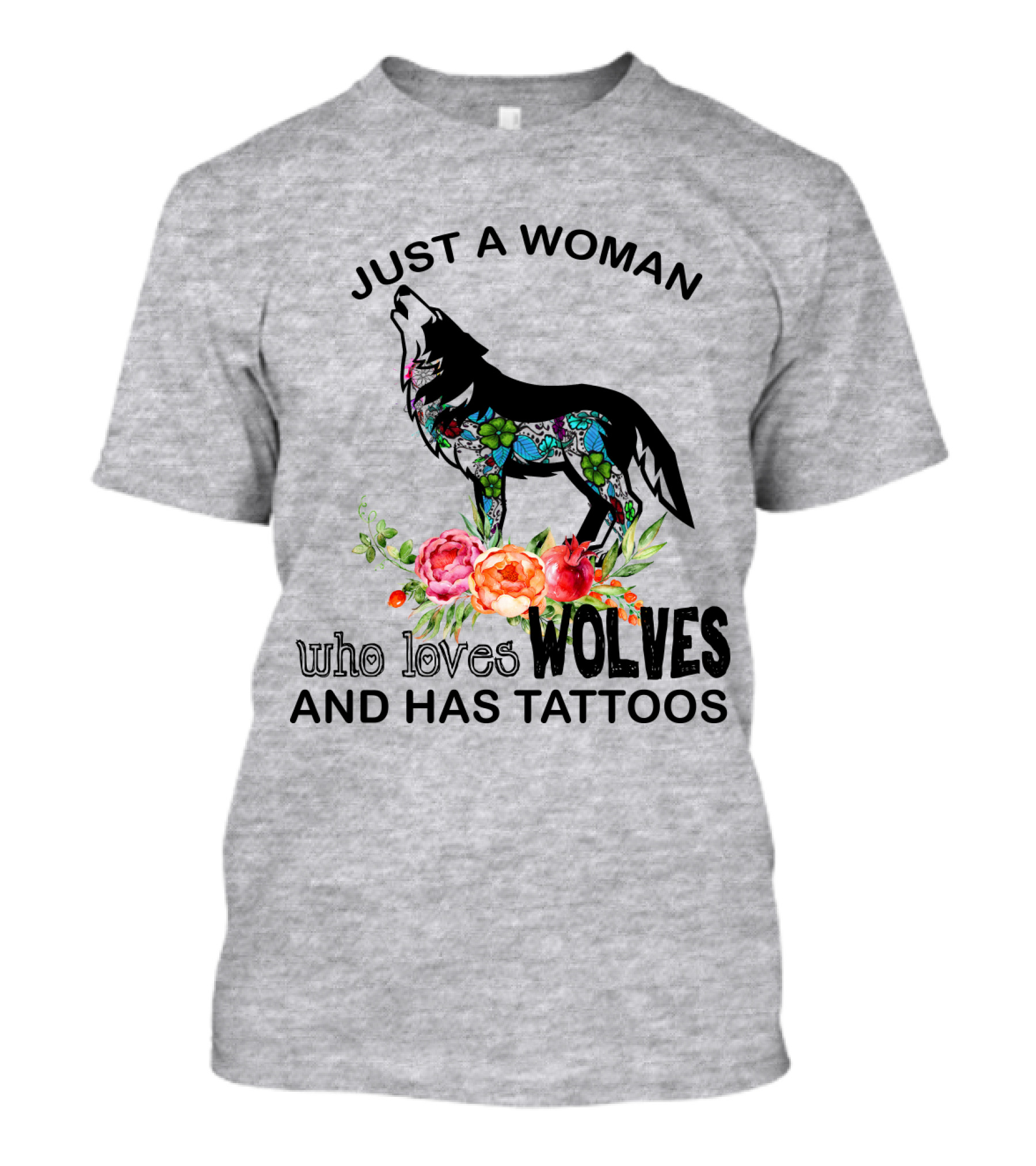 Just A Woman Who Loves Wolves And Has Tattoos T-Shirt