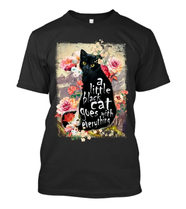A Little Black Cat Goes With Everything Floral T-Shirt