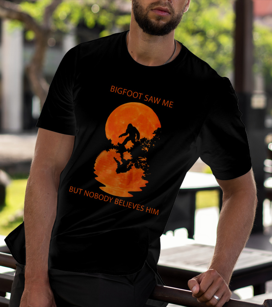 Bigfoot Saw Me But Nobody Believes Him Orange Moon Reflection T-Shirt