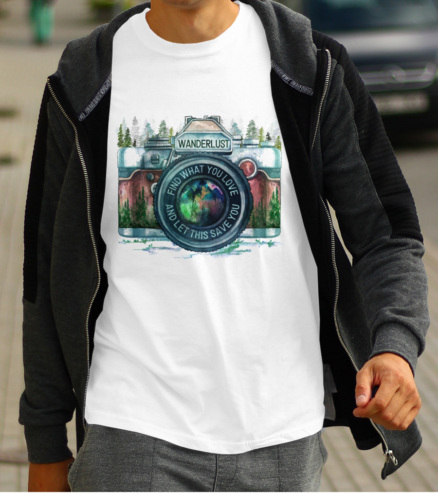 Wanderlust Camera Find What You Love And Let This Save You T-Shirt