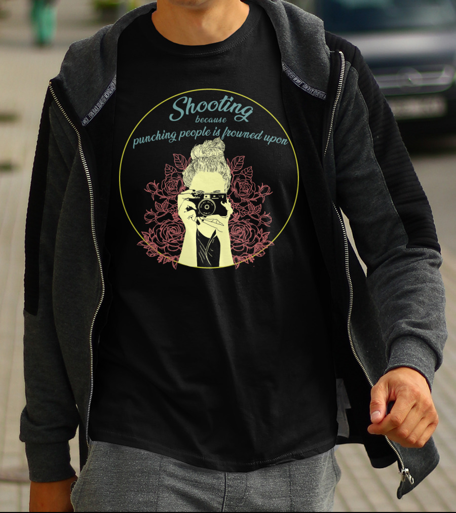 Shooting Because Punching People Is Frowned Upon Camera And Roses T-Shirt