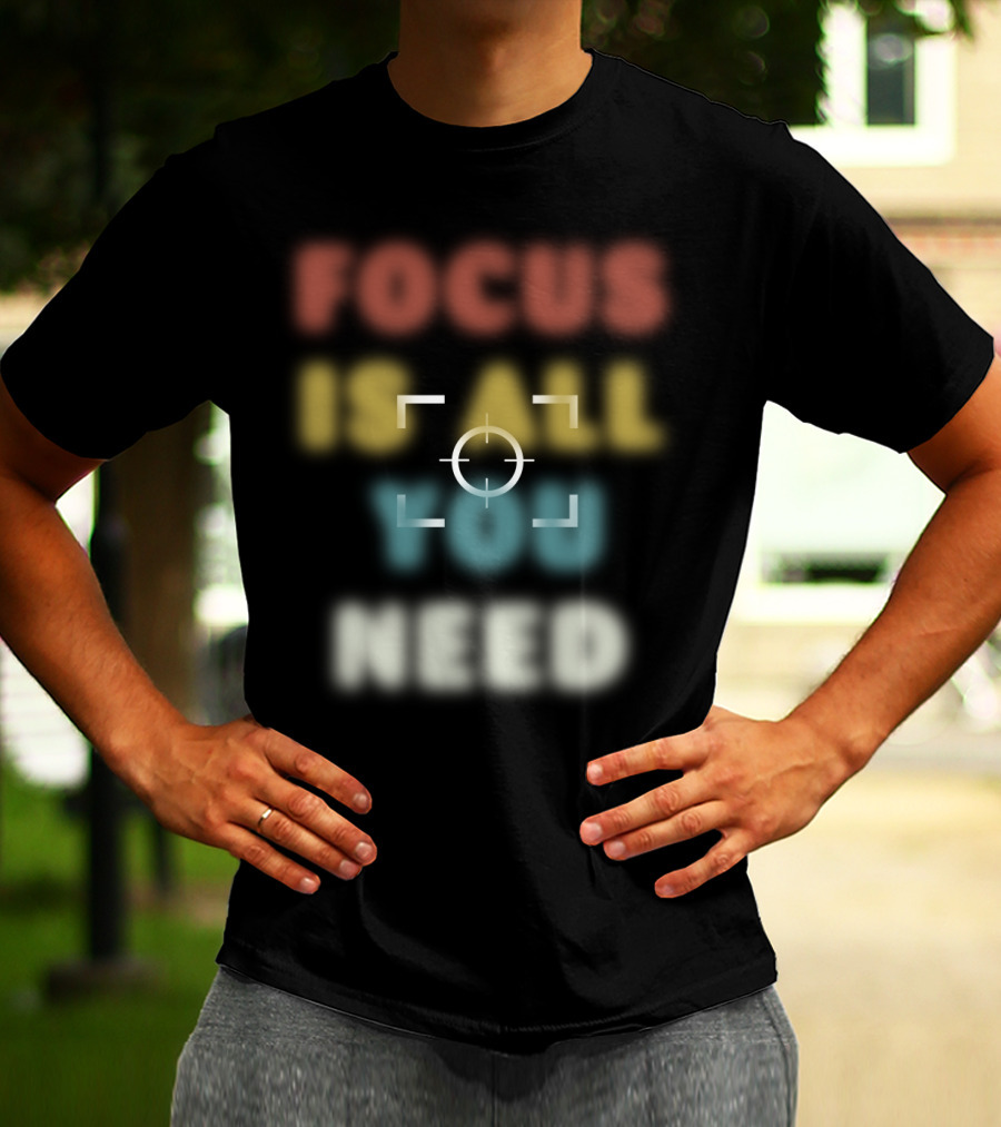 Focus Is All You Need Target Reticle T-Shirt