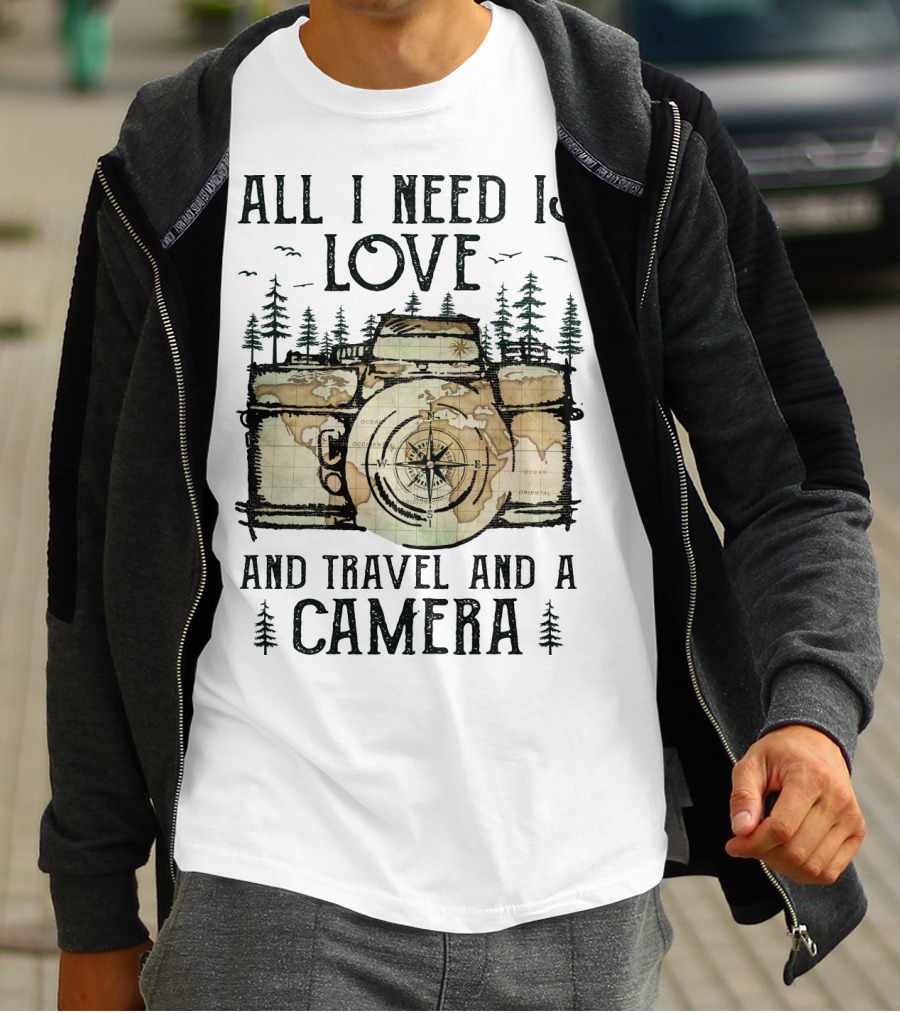All I Need Is Love And Travel And A Camera T-Shirt