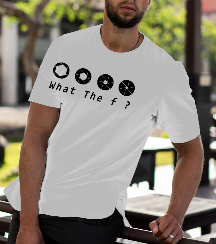 What The F ? Aperture T-Shirt