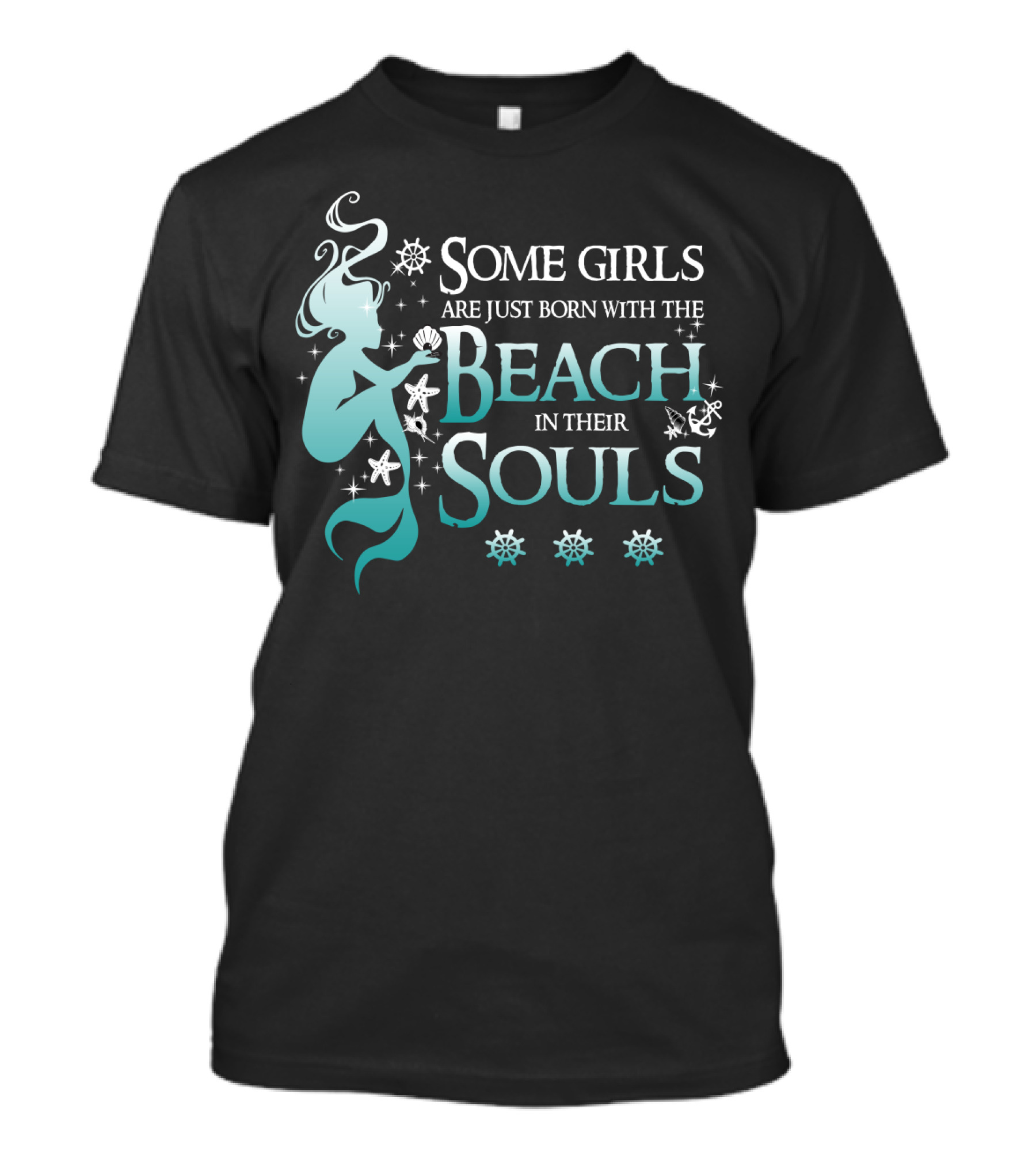 Some Girls Are Just Born With The Beach In Their Souls Mermaid T-Shirt