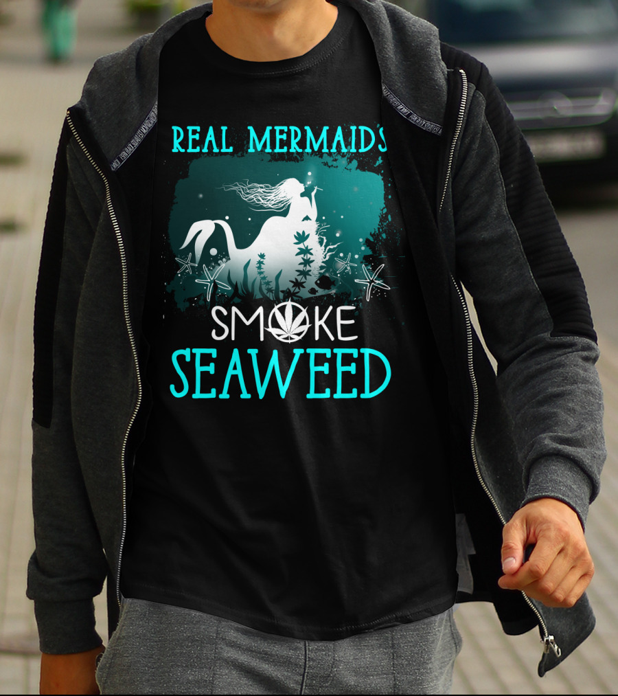 Real Mermaids Smoke Seaweed With Starfish And Cannabis T-Shirt