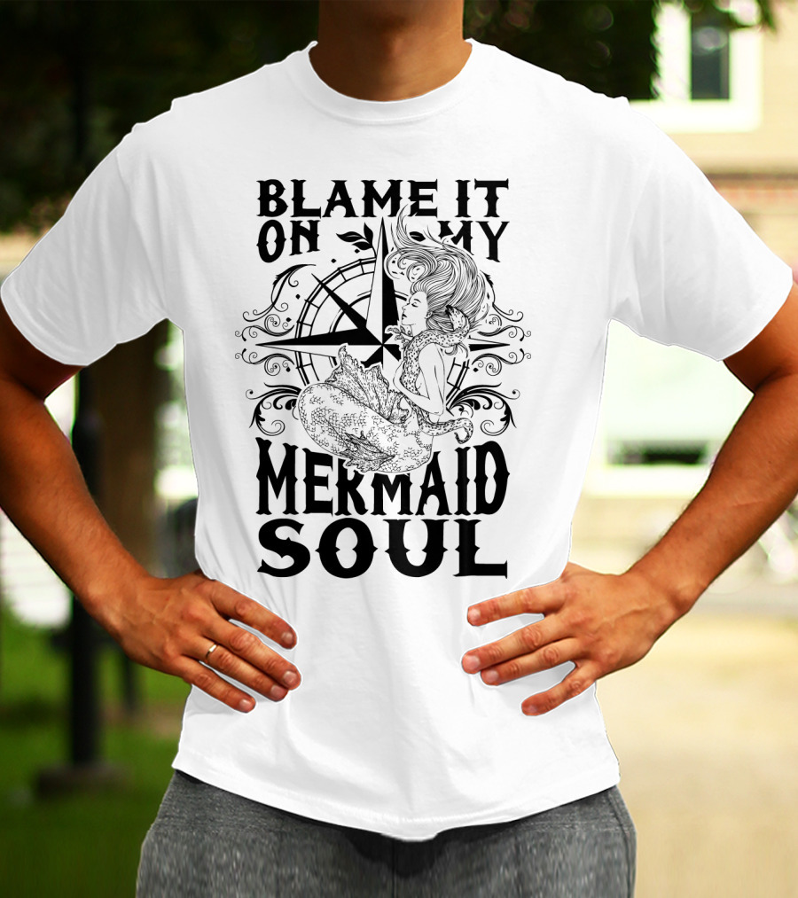 Blame It On My Mermaid Soul With Compass T-Shirt