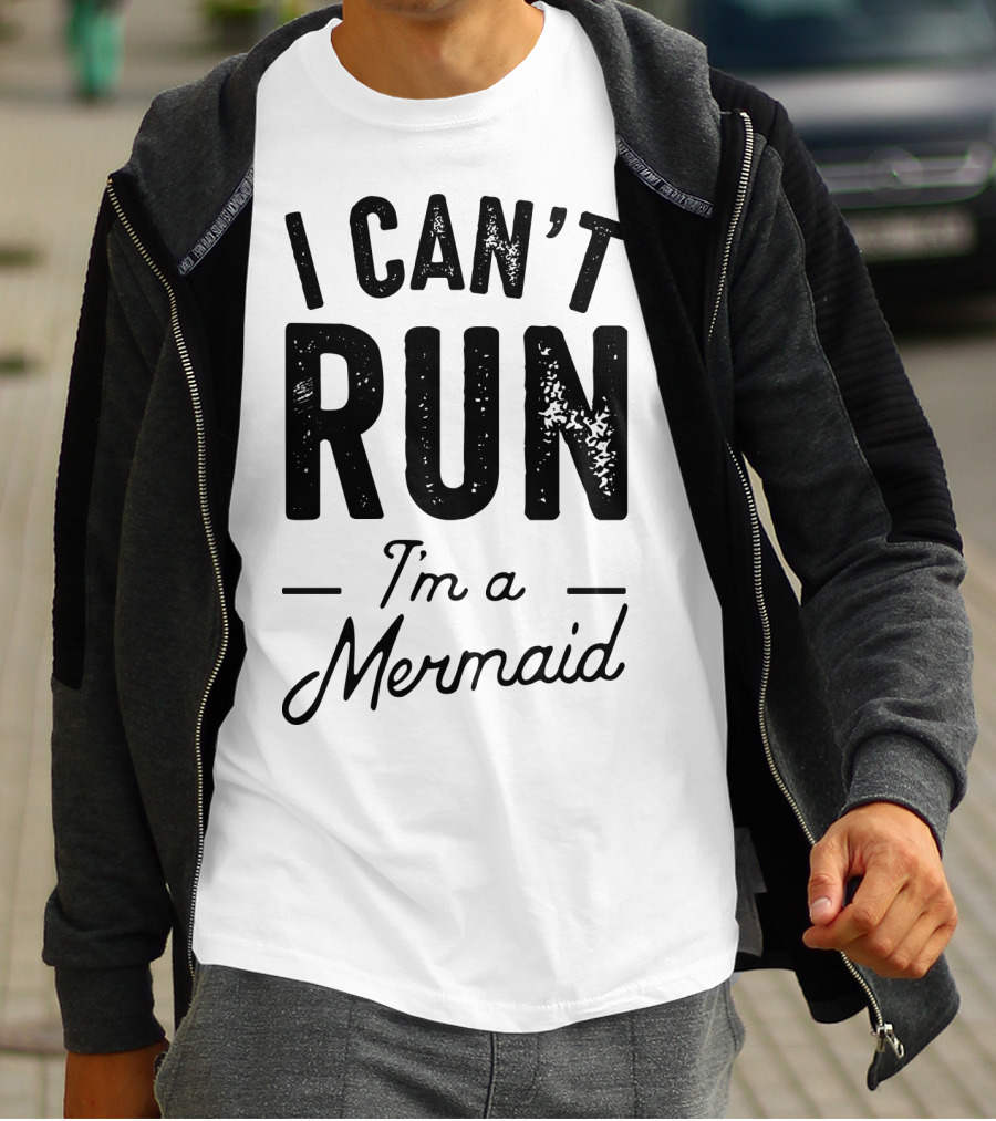 I Can't Run I'm A Mermaid Ocean Fantasy T-Shirt