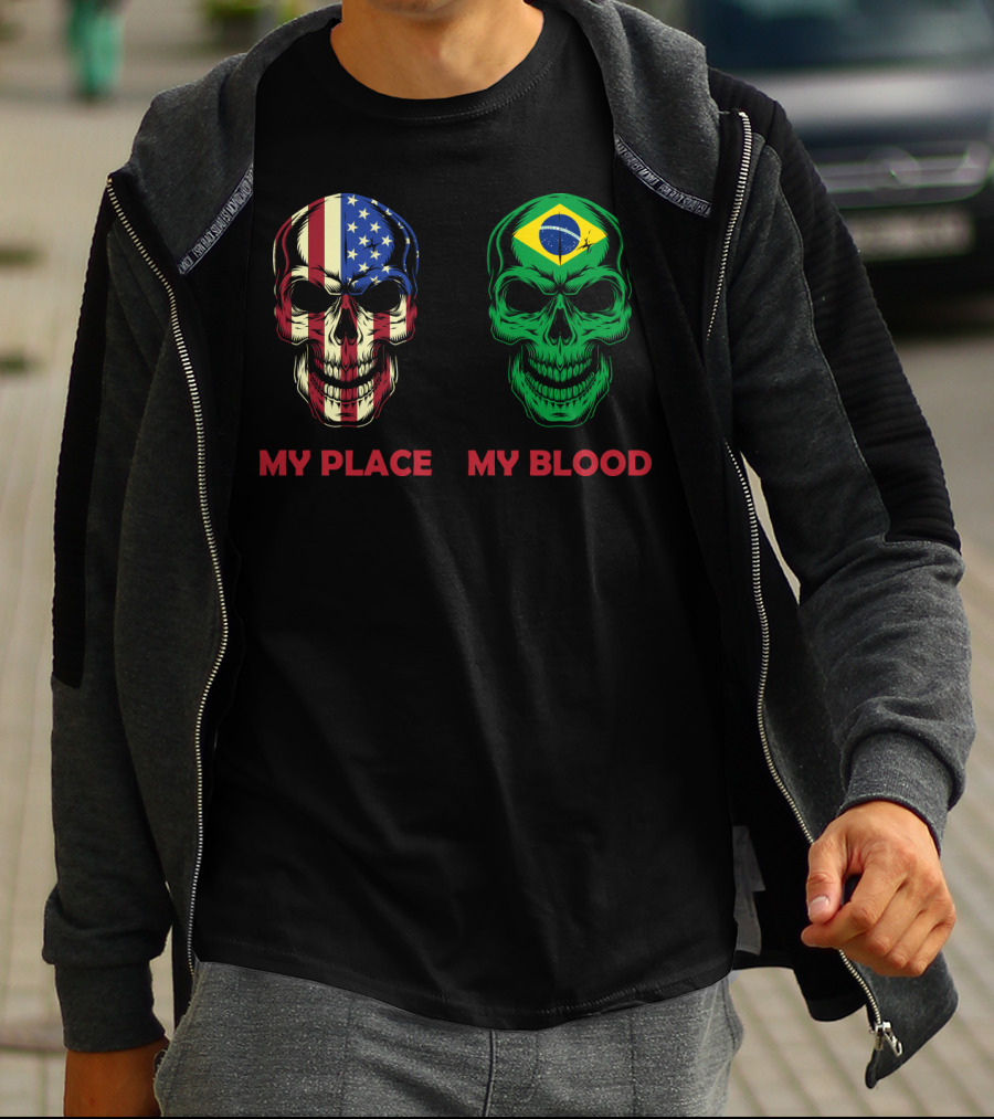 My Place My Blood American Flag Brazilian Flag Skulls T-Shirt