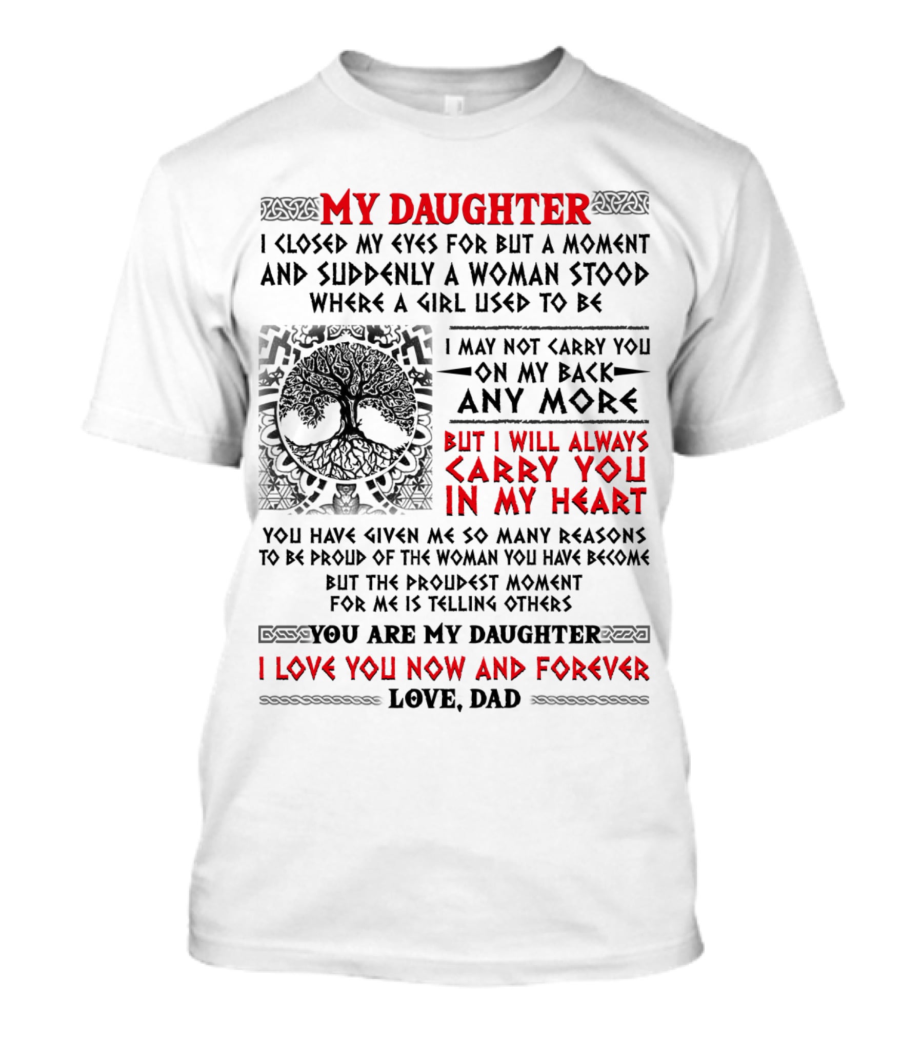 My Daughter I Closed My Eyes I Will Always Carry You In My Heart Love Dad T-Shirt