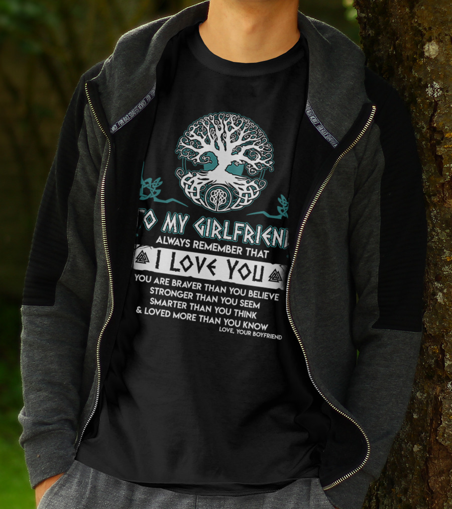 To My Girlfriend Always Remember That I Love You Tree Of Life Love Your Boyfriend T-Shirt