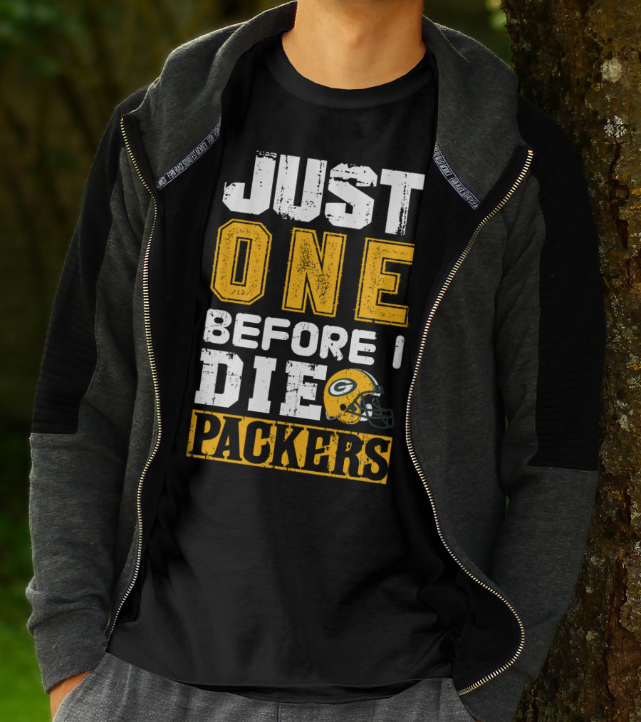Just One Before I Die Packers T-Shirt