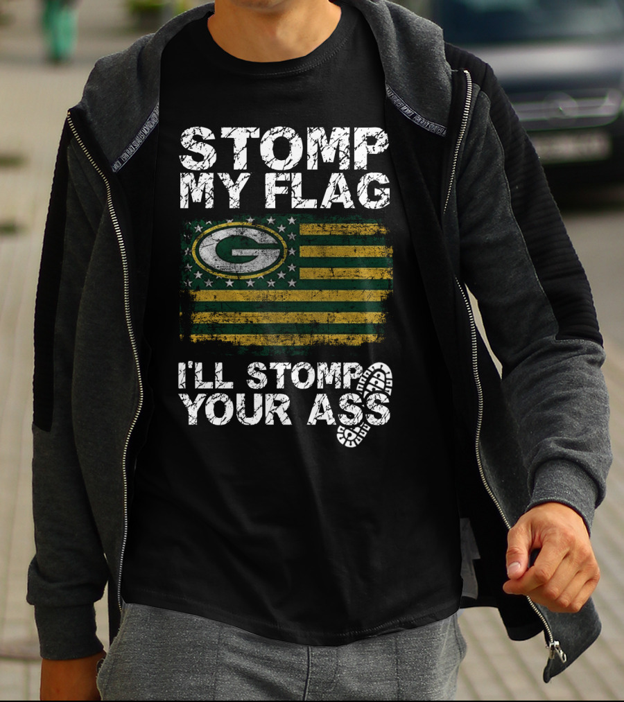 Green Bay Packers Stomp My Flag I'll Stomp Your Ass T-Shirt