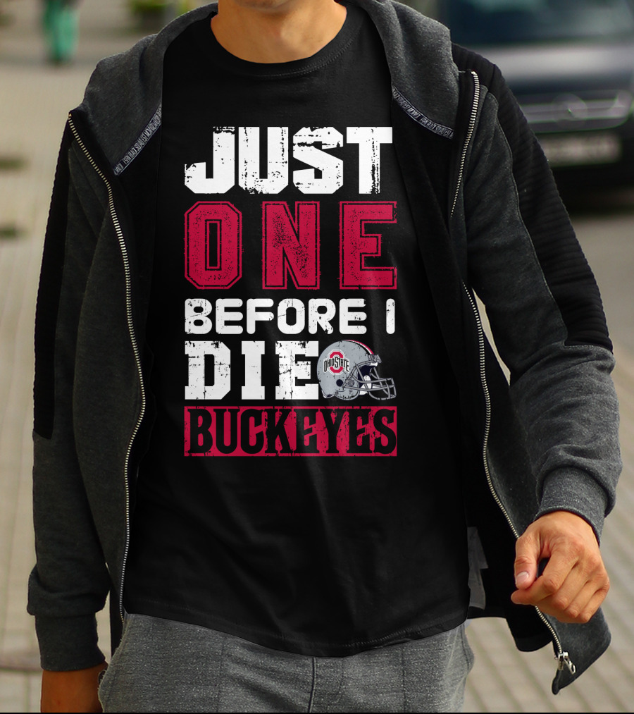 Just One Before I Die Ohio State Buckeyes T-Shirt