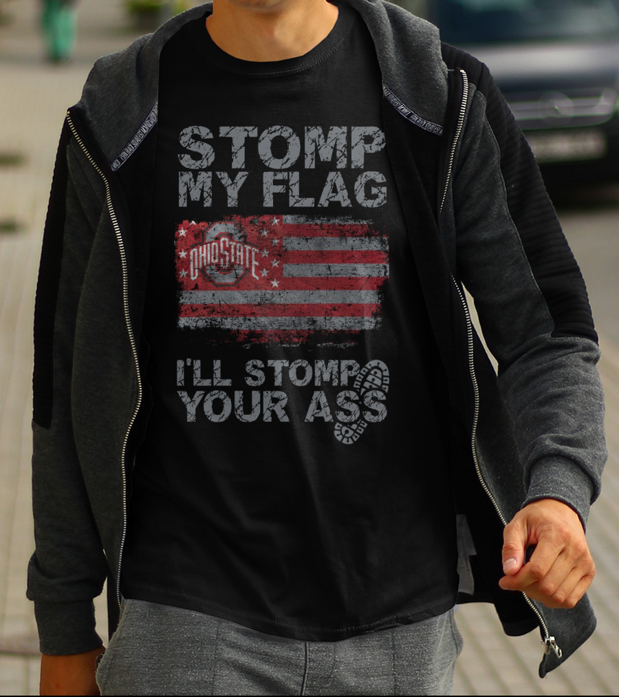 Ohio State Buckeyes Stomp My Flag I'll Stomp Your Ass T-Shirt