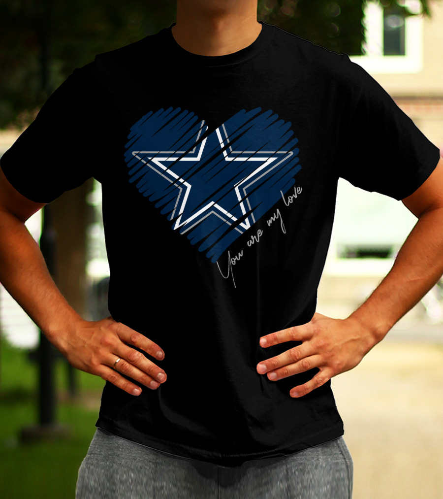 Dallas Cowboys You Are My Love Star Heart T-Shirt
