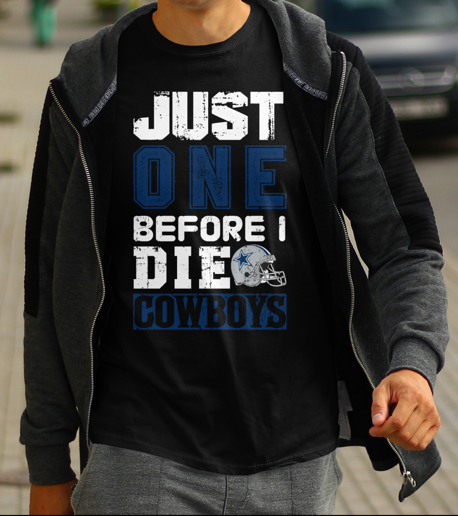 Just One Before I Die Cowboys T-Shirt