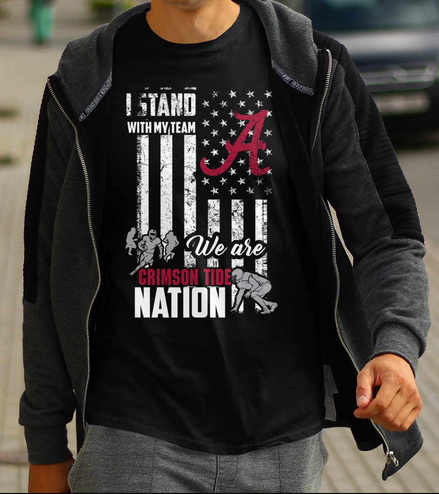 Alabama Crimson Tide We Are Crimson Tide Nation I Stand With My Team T-Shirt