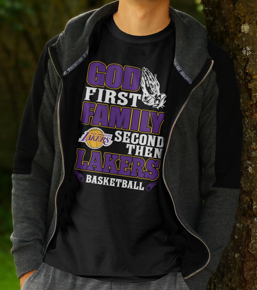 God First Family Second Then Los Angeles Lakers Basketball T-Shirt
