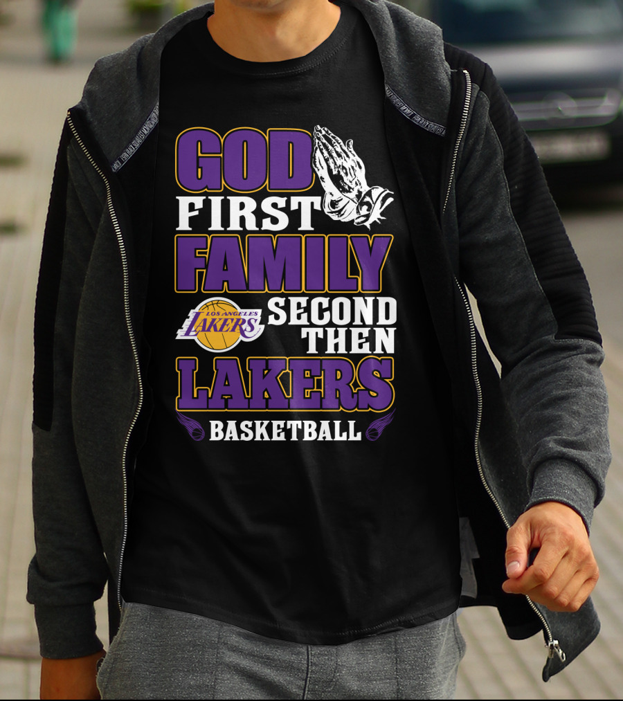 God First Family Second Then Los Angeles Lakers Basketball T-Shirt