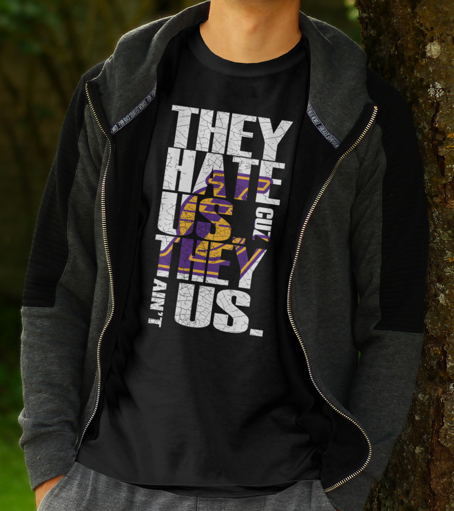 Los Angeles Lakers They Hate Us Cuz They Ain't Us T-Shirt