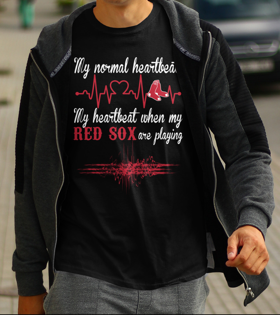 My Normal Heartbeat My Heartbeat When My Red Sox Are Playing T-Shirt