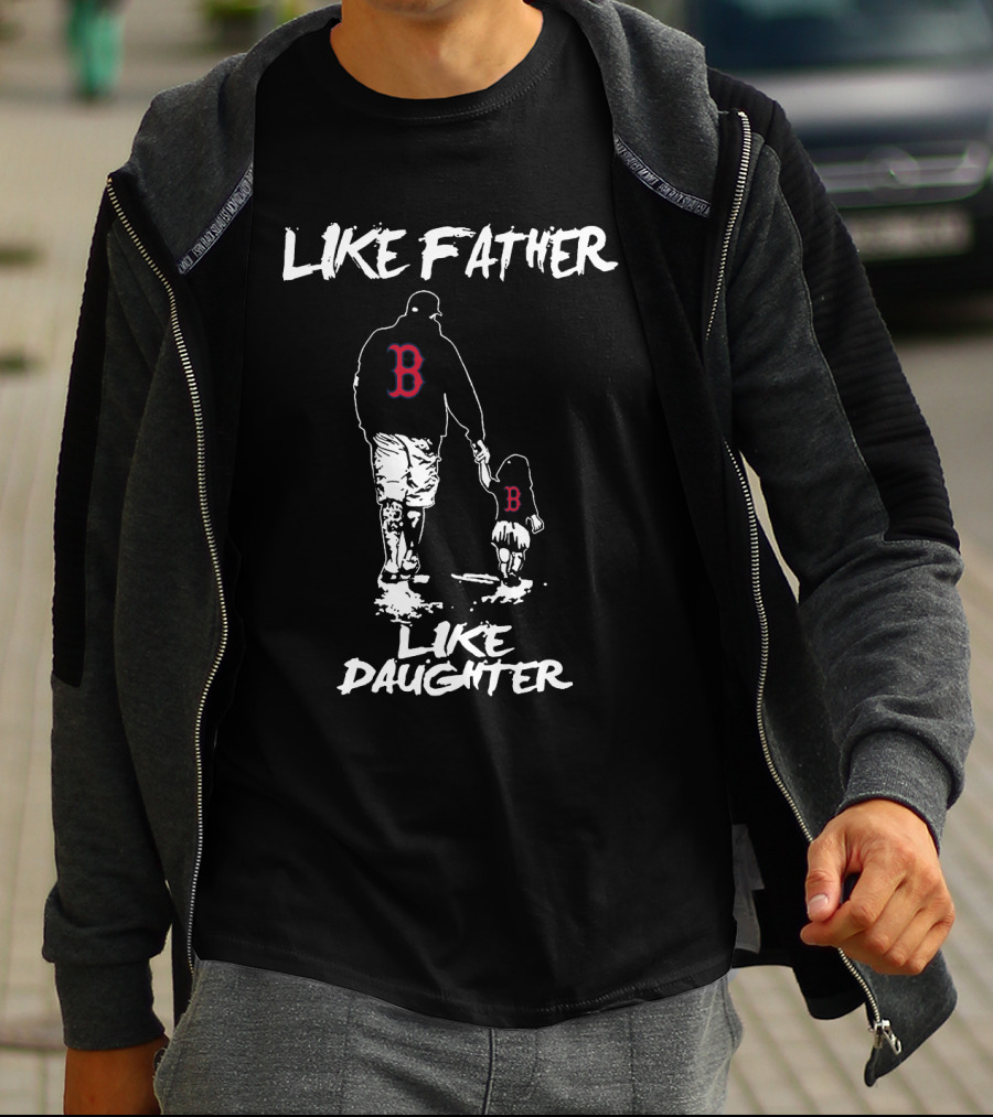 Like Father Like Daughter Boston Red Sox T-Shirt