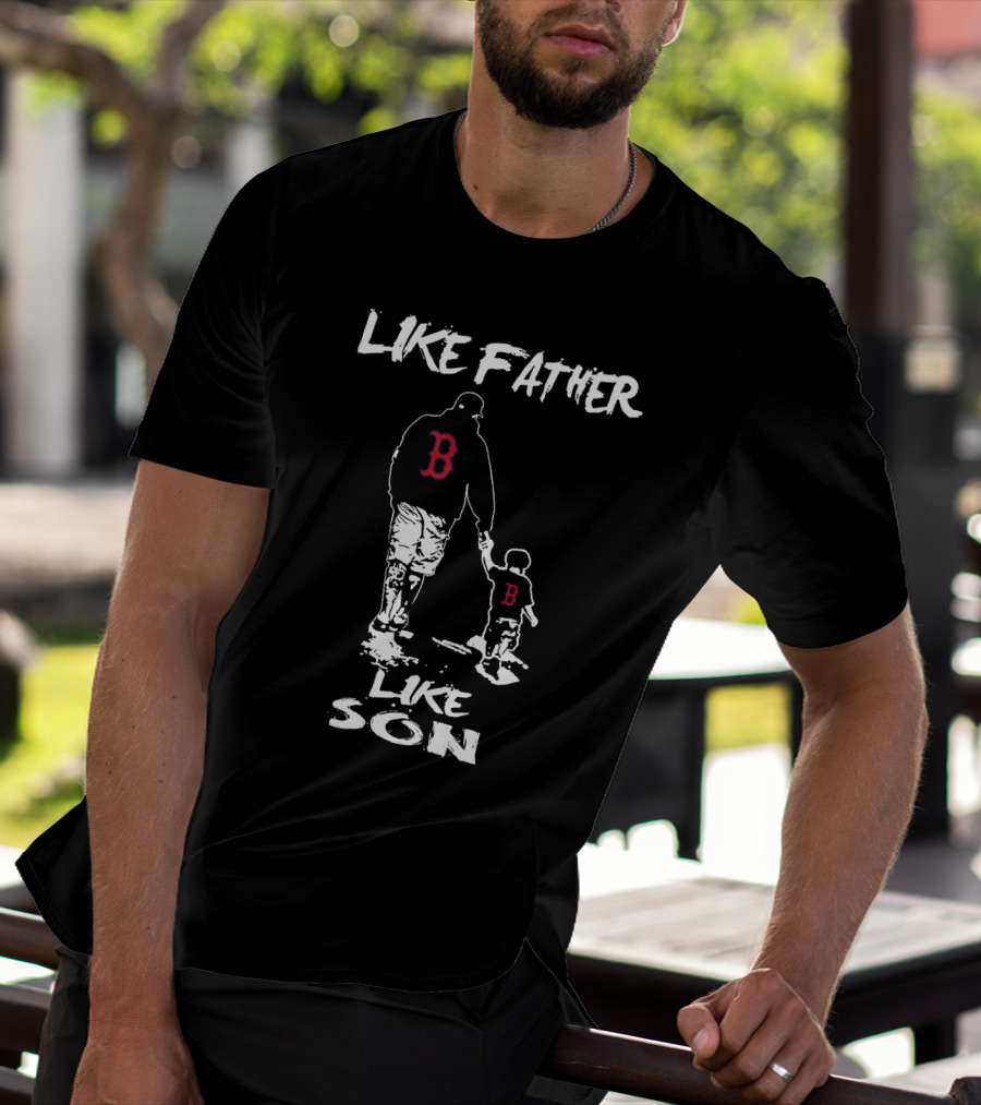 Like Father Like Son Boston Red Sox T-Shirt