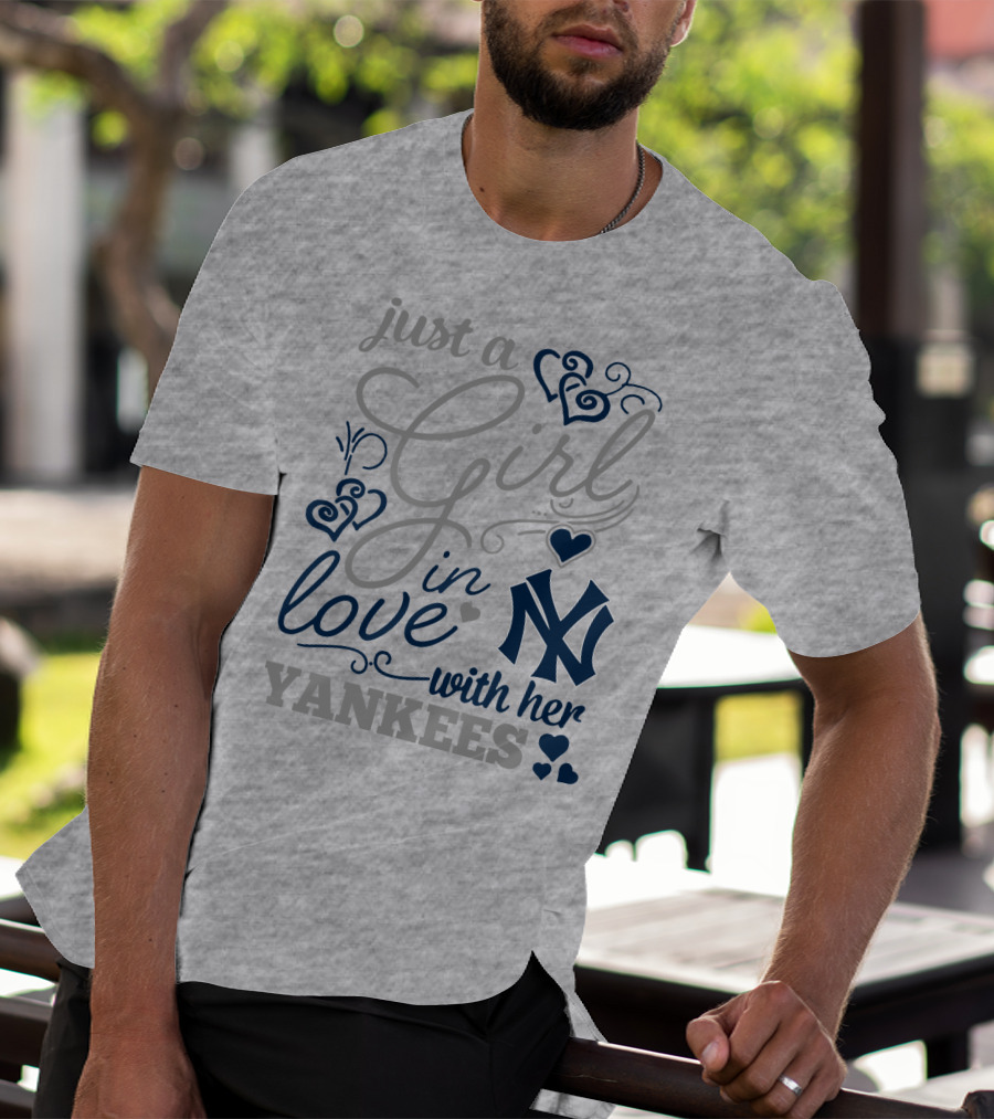 Just A Girl In Love With Her New York Yankees T-Shirt