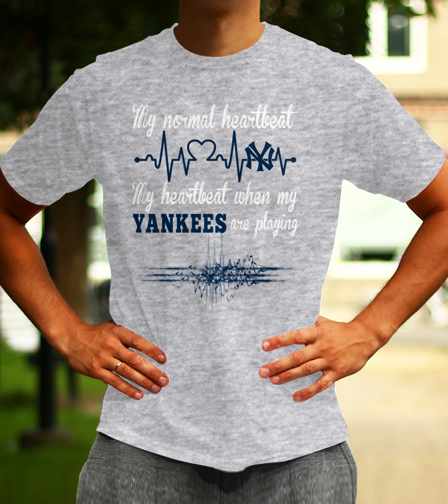 New York Yankees My Normal Heartbeat My Heartbeat When My Yankees Are Playing T-Shirt